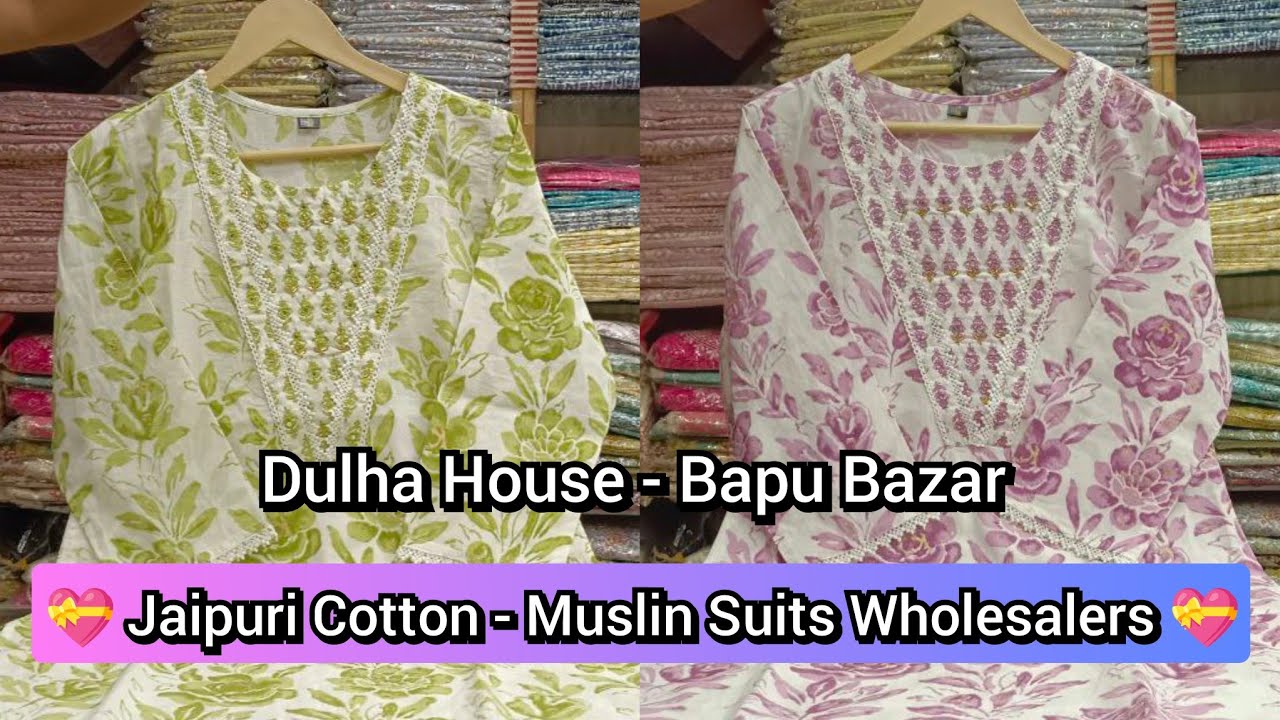 Jaipuri Cotton - Muslin Suits & Kurtis Wholesalers Dulha House - Bapu Bazar. #jaipuricottonsuits