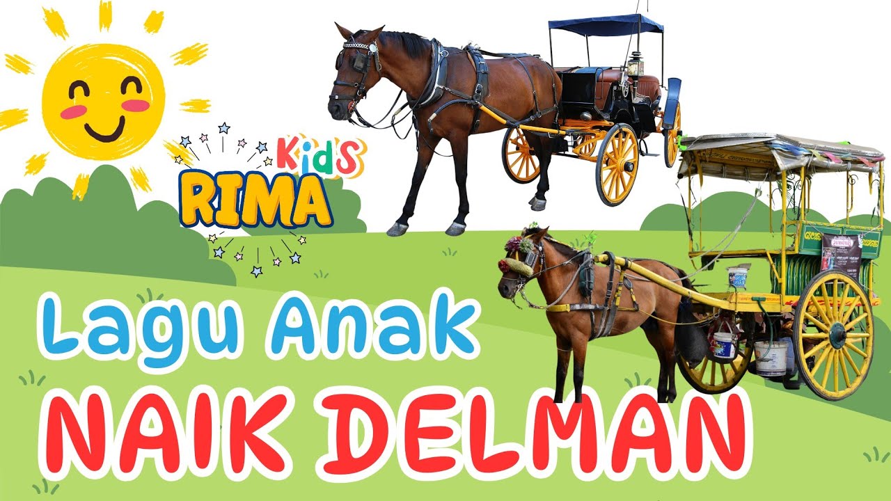 NAIK DELMAN 🐎🐴🤠 LAGU ANAK TERBAIK | LAGU ANAK TERPOPULER  | Lagu Edukasi Anak PAUD TK 