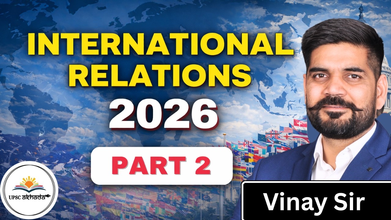International Relations 2026 Part 2 | REGIONAL GROUPINGS | IR for UPSC & State PCS
