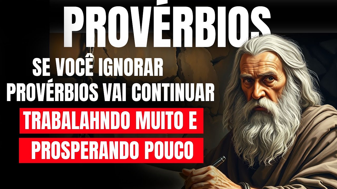 Se Você Ignorar Provérbios, Vai Continuar Trabalhando Muito e Prosperando Pouco