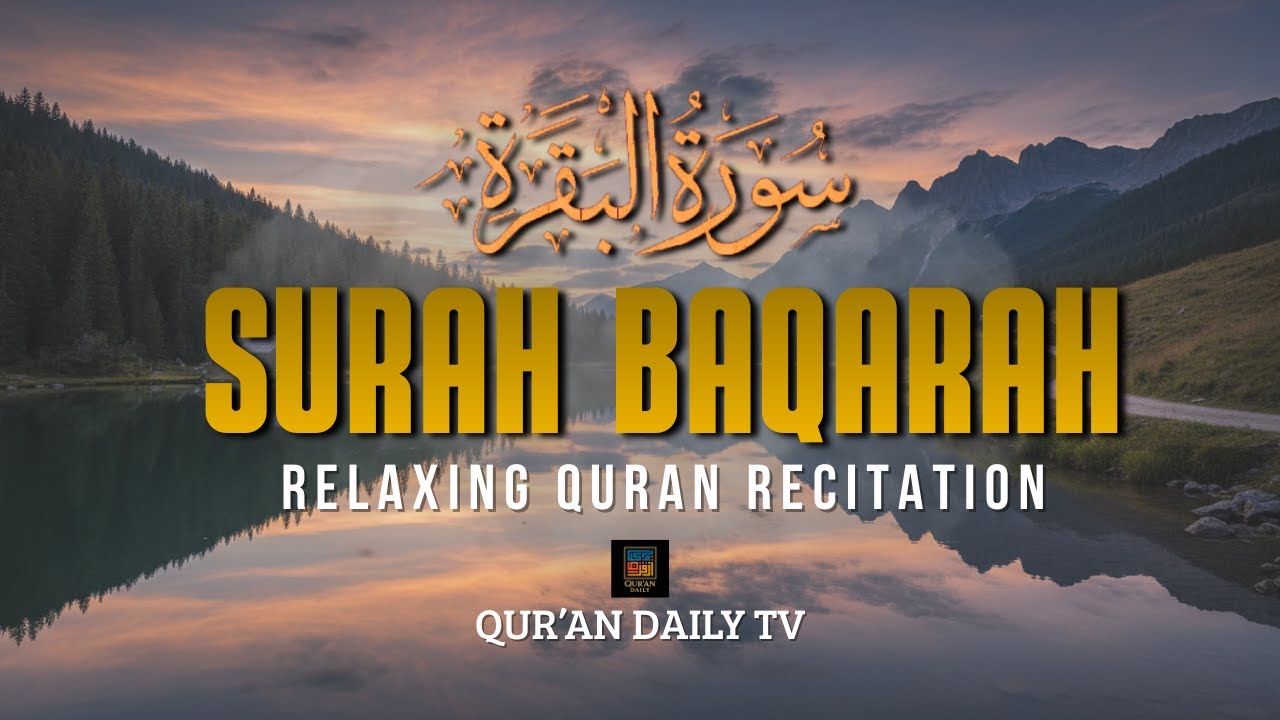 Surah Al-Baqarah (سورة البقرة) Full | Quran Recitation for Healing, Protection & Inner Calm