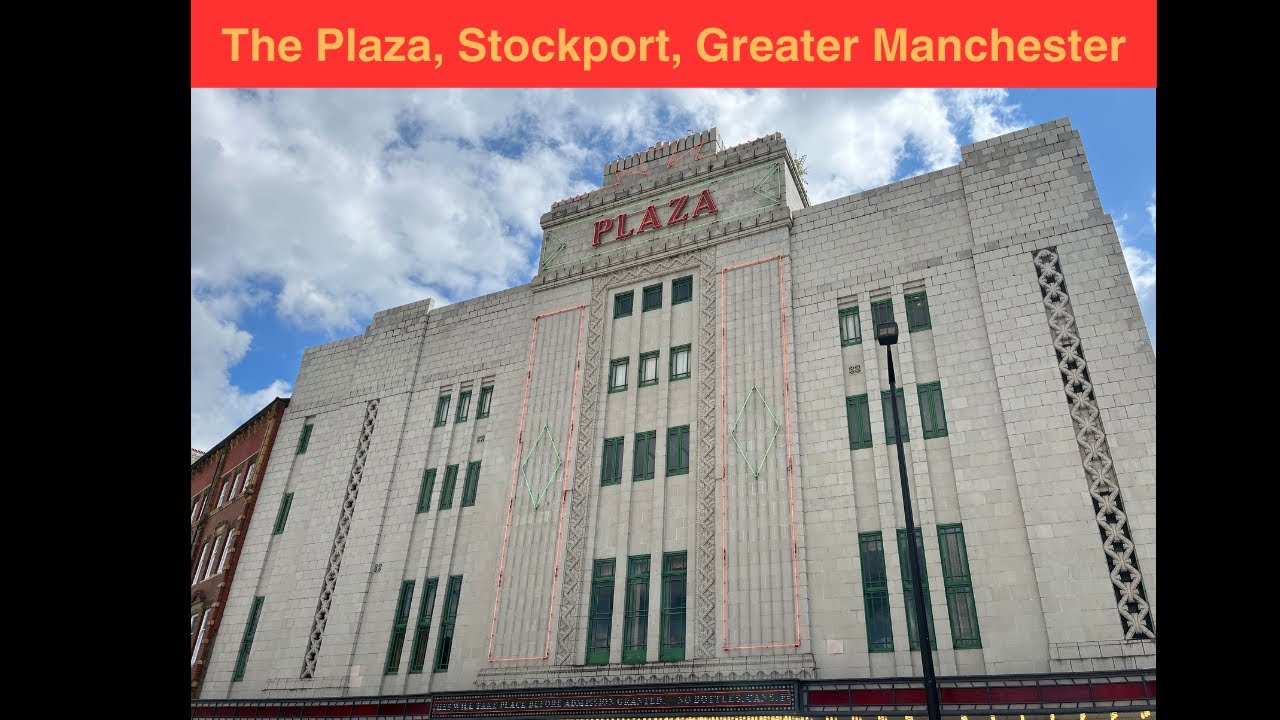 The Plaza Super Cinema and Variety Theatre - Stockport, Greater Manchester