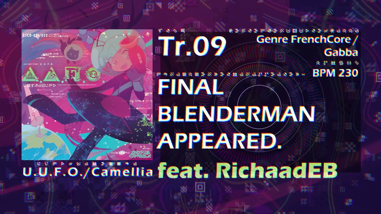 [U.U.F.O.] Tr.09 FINAL BLENDERMAN APPEARED. (feat. RichaadEB)