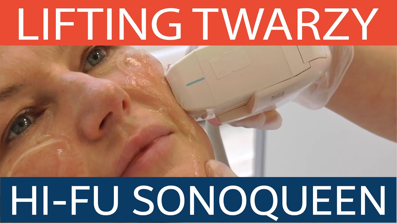 Królowa liftingu, czyli bezoperacyjny lifting twarzy technologią HIFU SonoQueen. 脸部提升