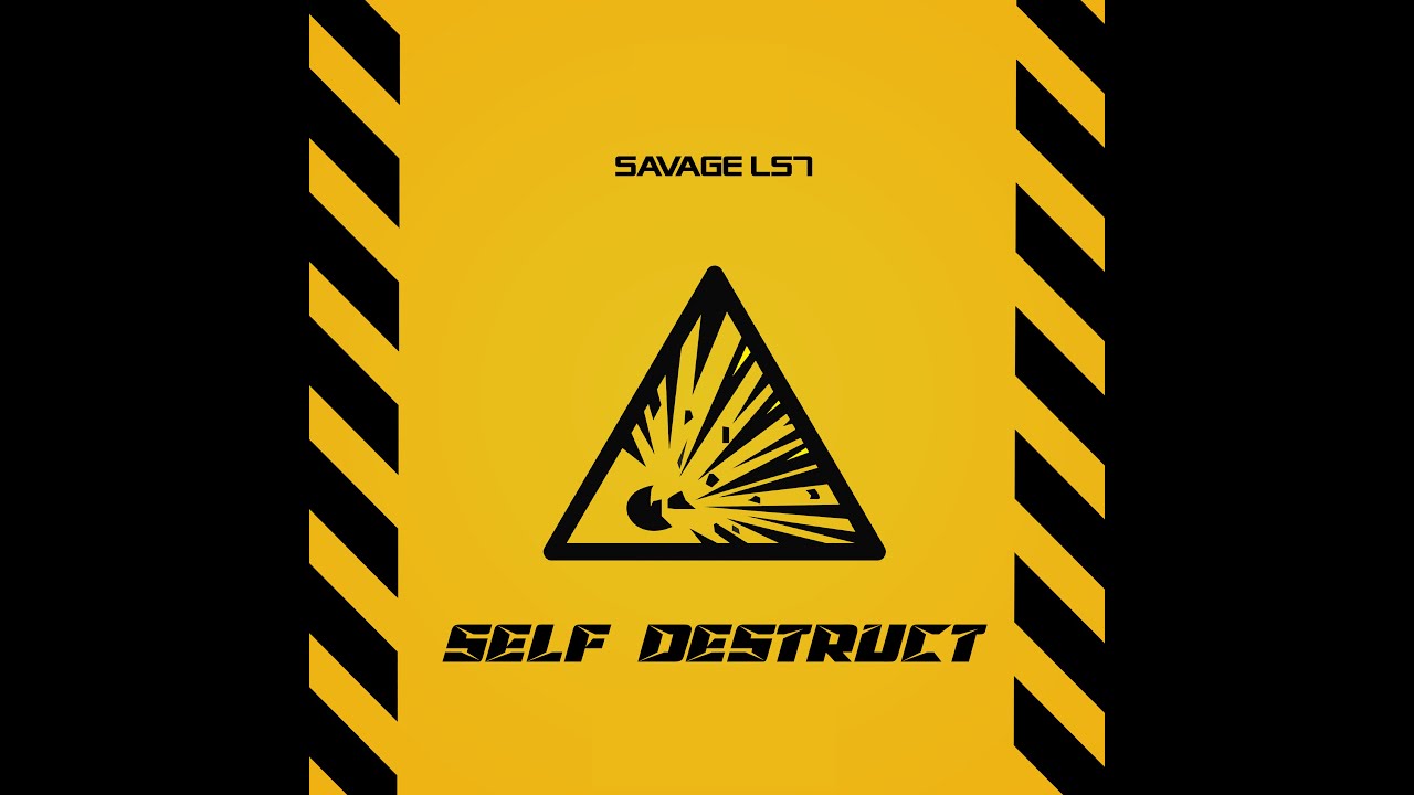 Savage Ls7 - Self Destruct (Audio)