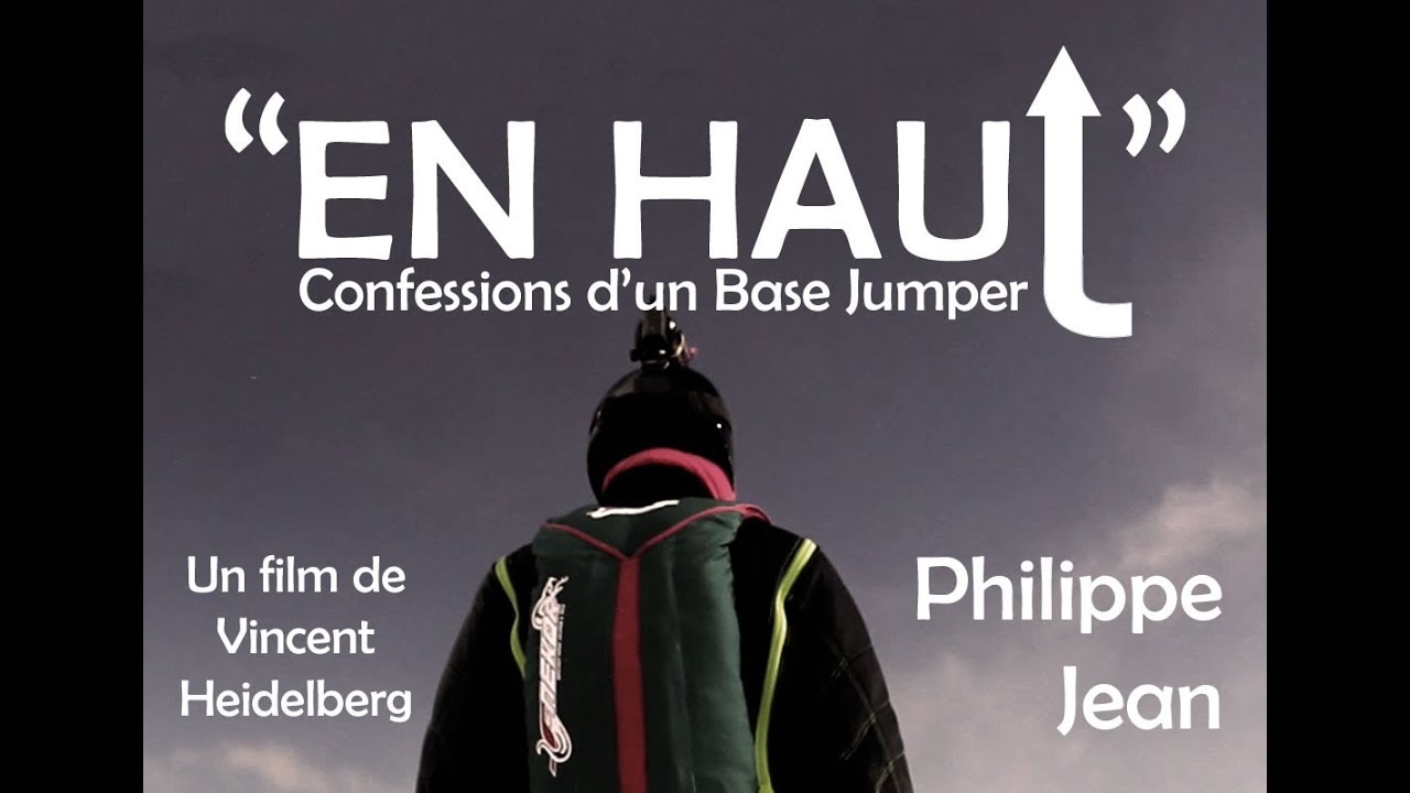 "En Haut" - Confessions d'un Base Jumper