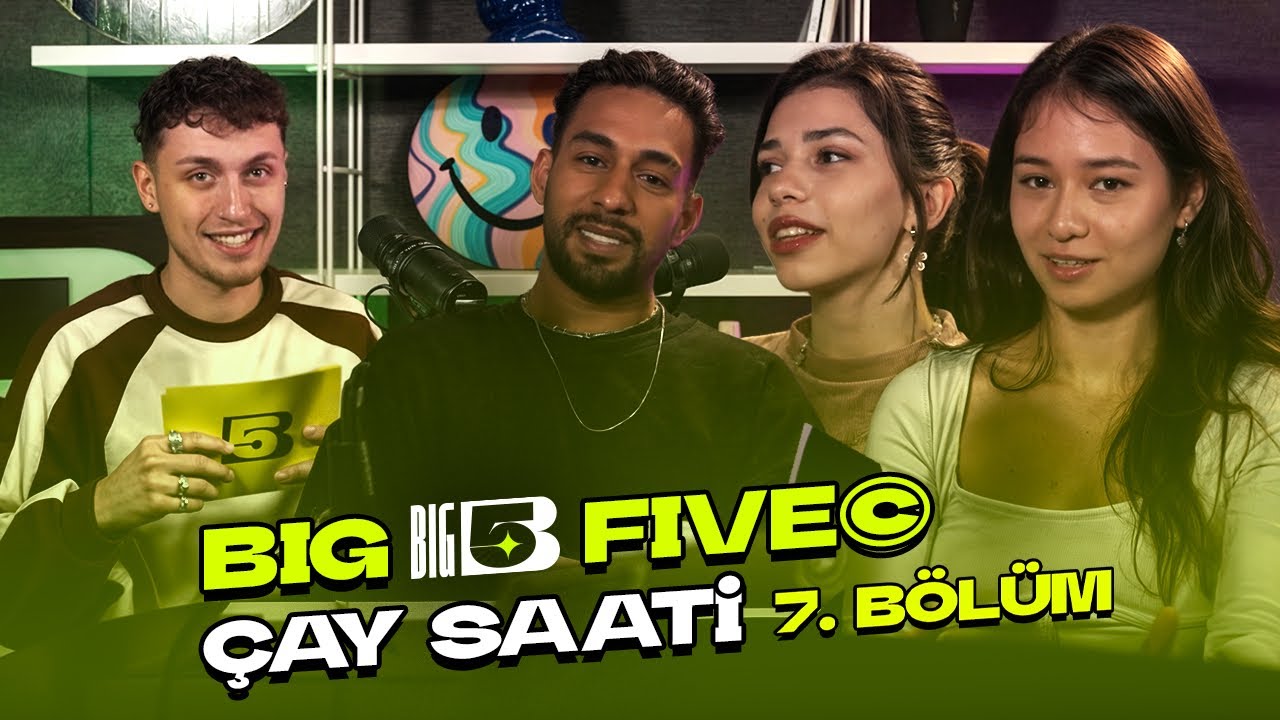 Big5 Türkiye | Çay Saati 7. Bölüm | Konuklar; Enes Abdulla, Besti, Senanur