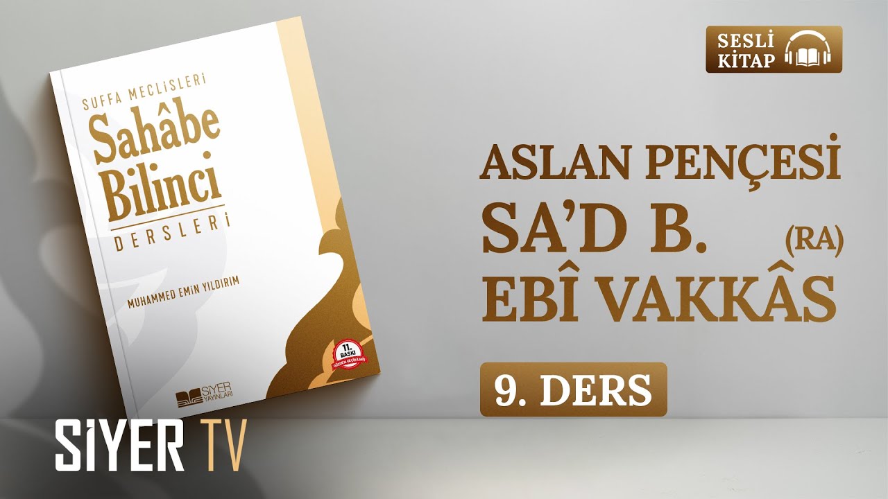 Aslan Pençesi: Sa’d b. Ebî Vakkâs (ra) | 🎧 Sesli Kitap Sahâbe Bilinci Dersleri
