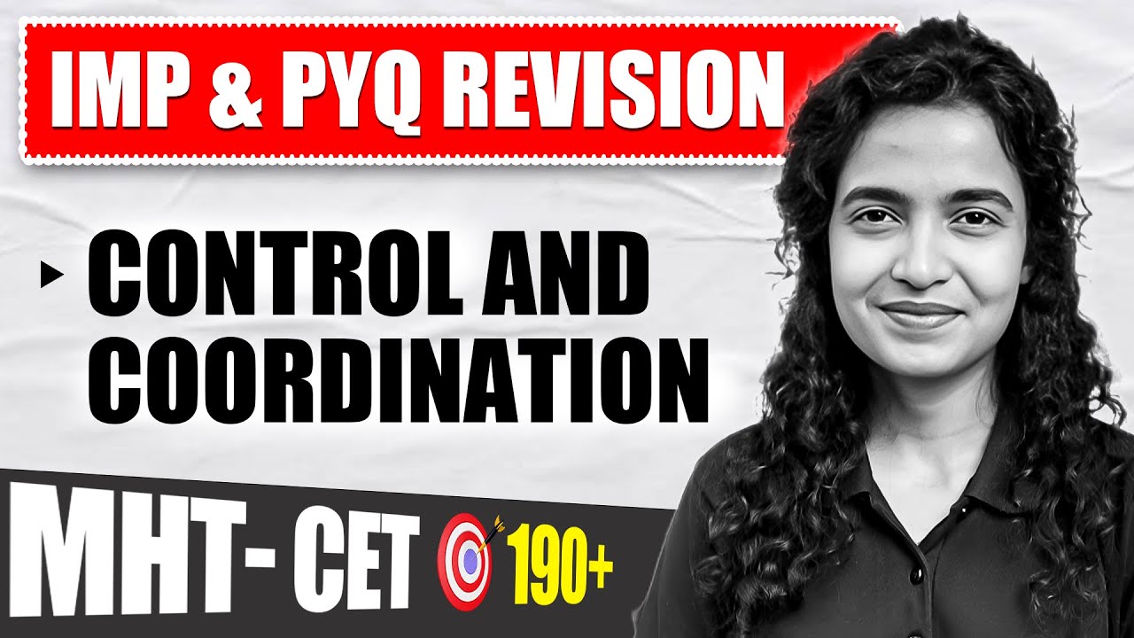 CONTROL AND COORDINATION in One Shot | Biology | Complete 2025 MHTCET Revision🎯