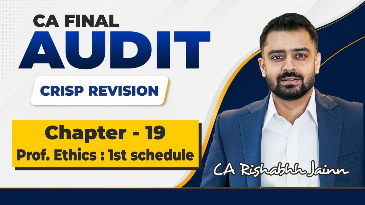CA Final Audit Revision of Prof Ethics - First Schedule for Jan 26 & onwards exam by CA Rishabh Jain