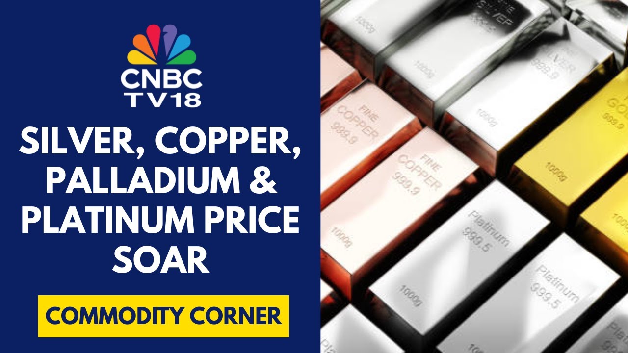 Silver, Copper, Palladium & Platinum Prices Surge After Strong EV and Data Center Demand | CNBC TV18