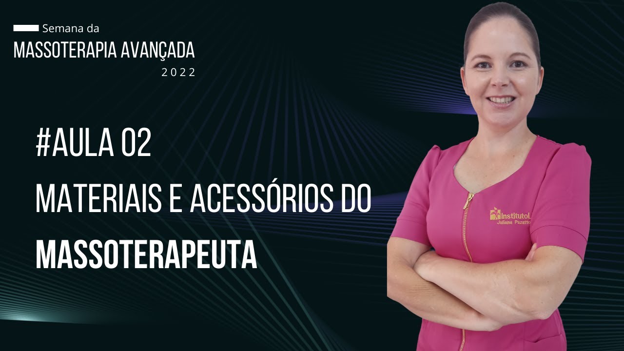 #AULA 02 - MATERIAIS E ACESSÓRIOS DO MASSOTERAPEUTA