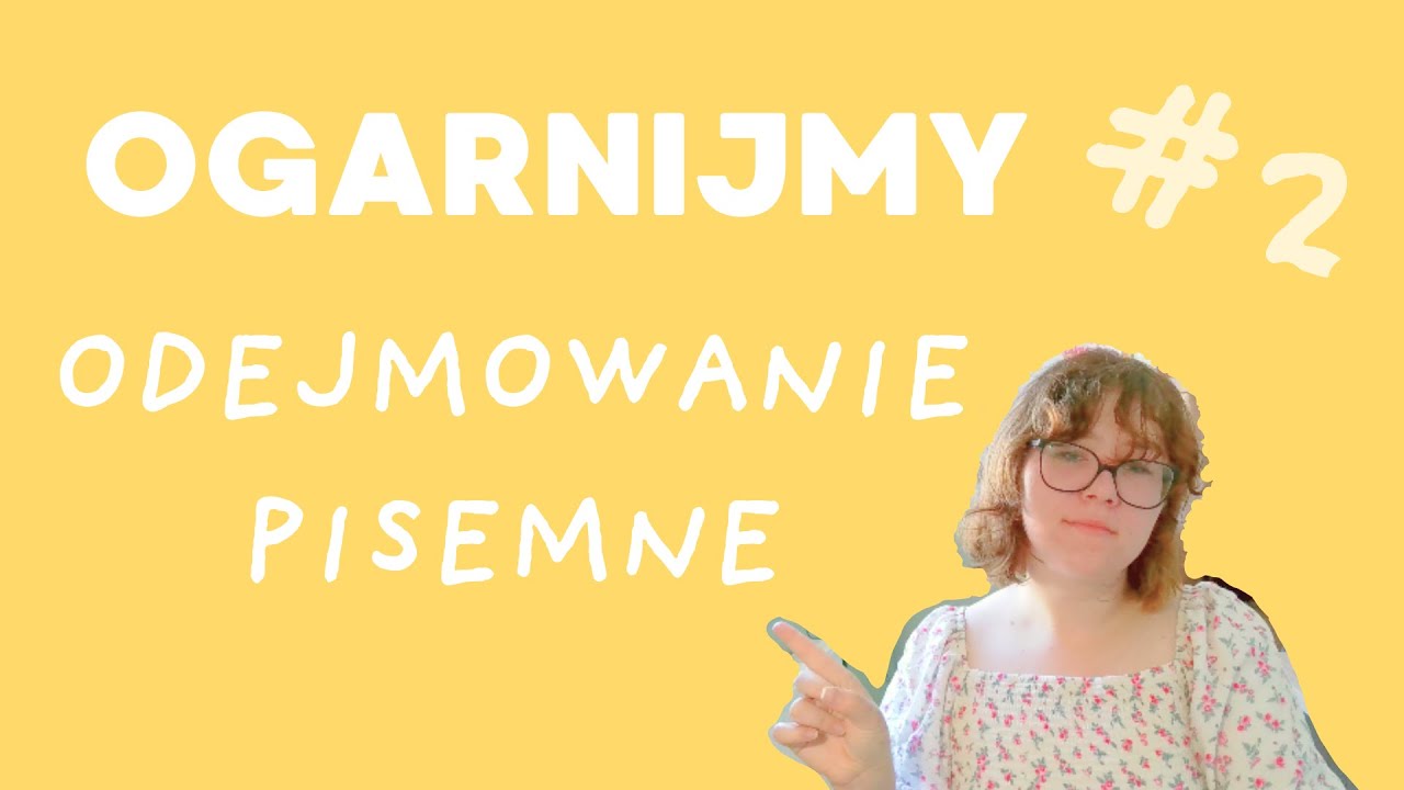 Ogarnijmy ODEJMOWANIE PISEMNE | Ogarnijmy #2