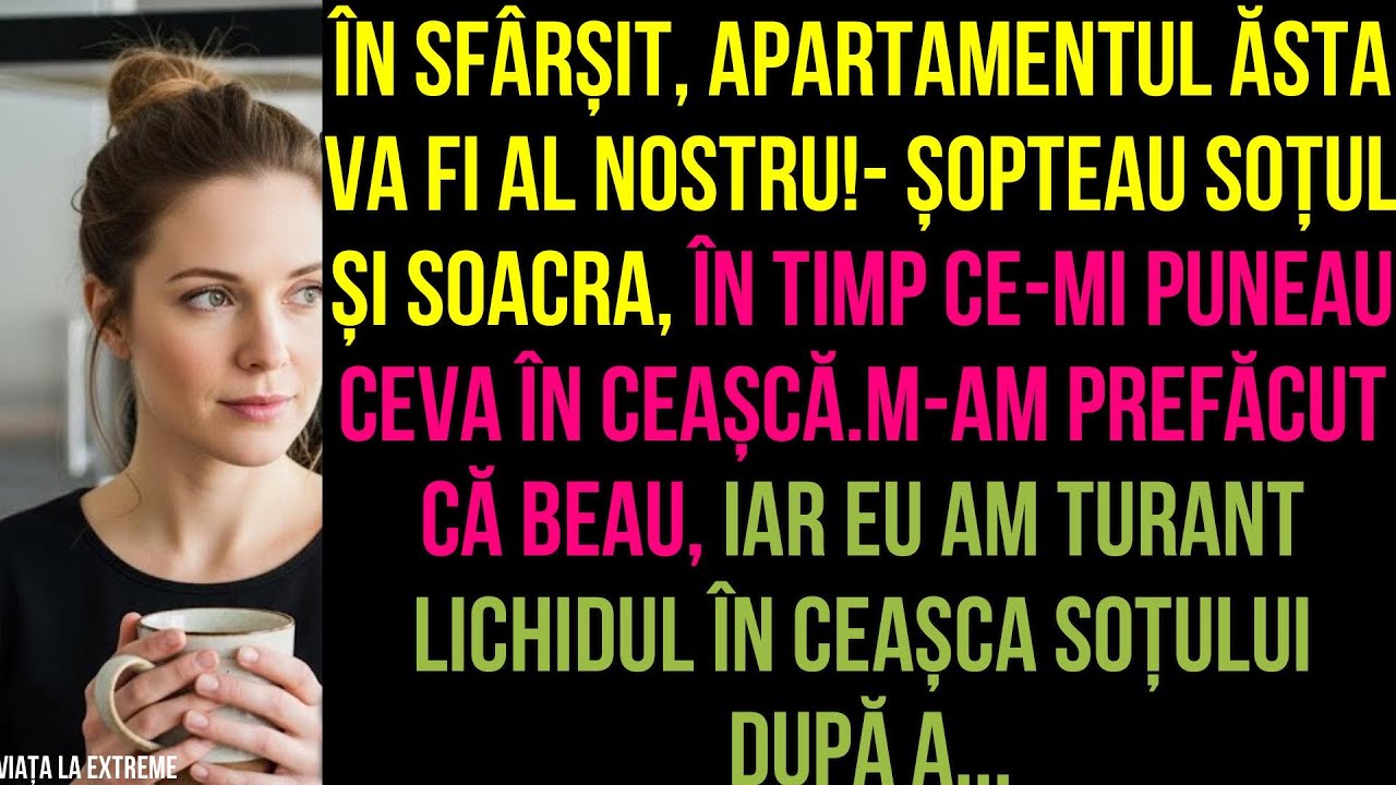 APARTAMENTUL VA FI AL NOSTRU ȘOPTEAU SOACRA,TURNÎND CEVA ÎN CEAȘCĂ IAR EU AM TURANT LICHIDUL ÎN...