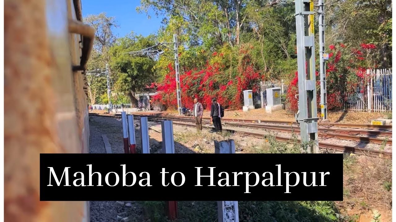 Mahoba to Harpalpur Train Journey Double Rail Line Update February 2025