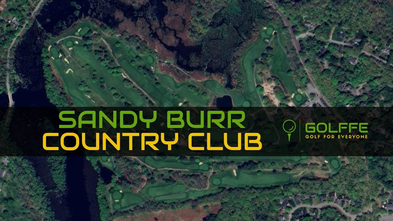 Sandy Burr Country Club By Golffe. GSPro course design.
