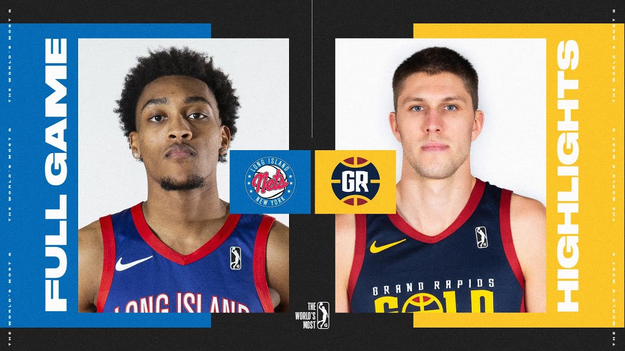 Grand Rapids Gold vs. Long Island Nets - Game Highlights