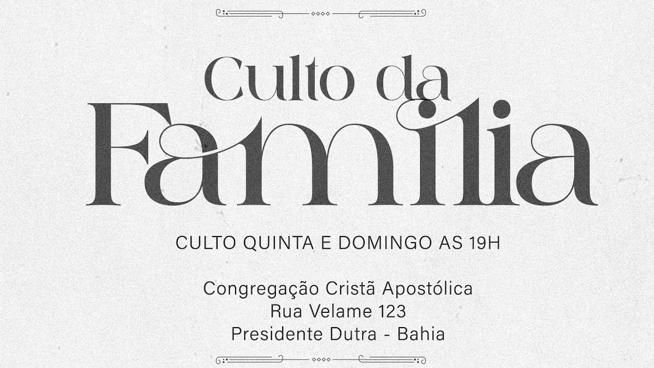 CULTO DA FAMÍLIA - CCA- DOMINGO 15-03 - P. DUTRA - BAHIA