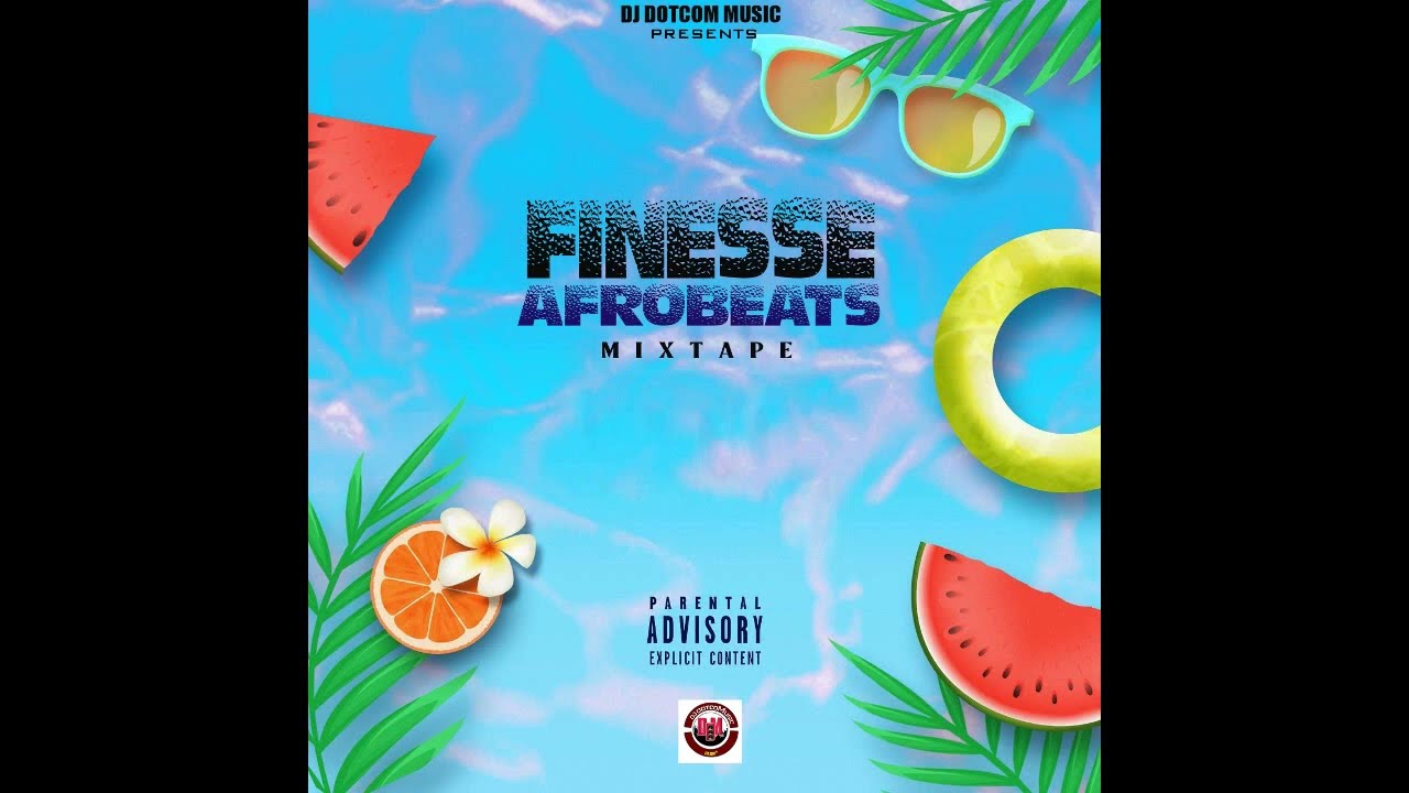 DJ DOTCOM PRESENTS FINESSE AFROBEATS MIXTAPE (APRIL - 2022) (CLEAN)⚡