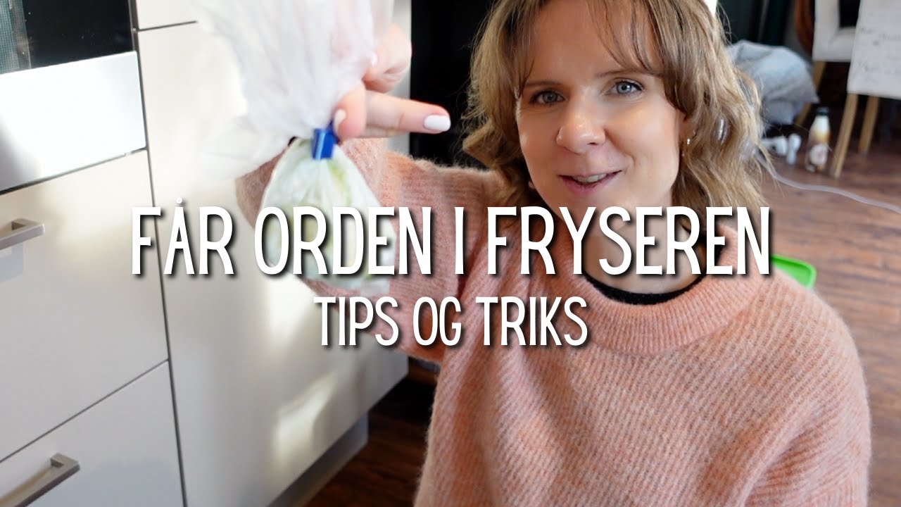 Får orden i fryseren | Tips og triks