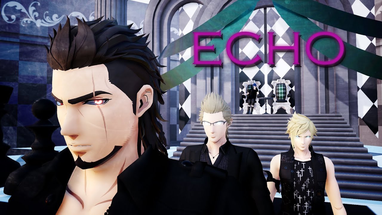 {MMD Final Fantasy XV} ECHO