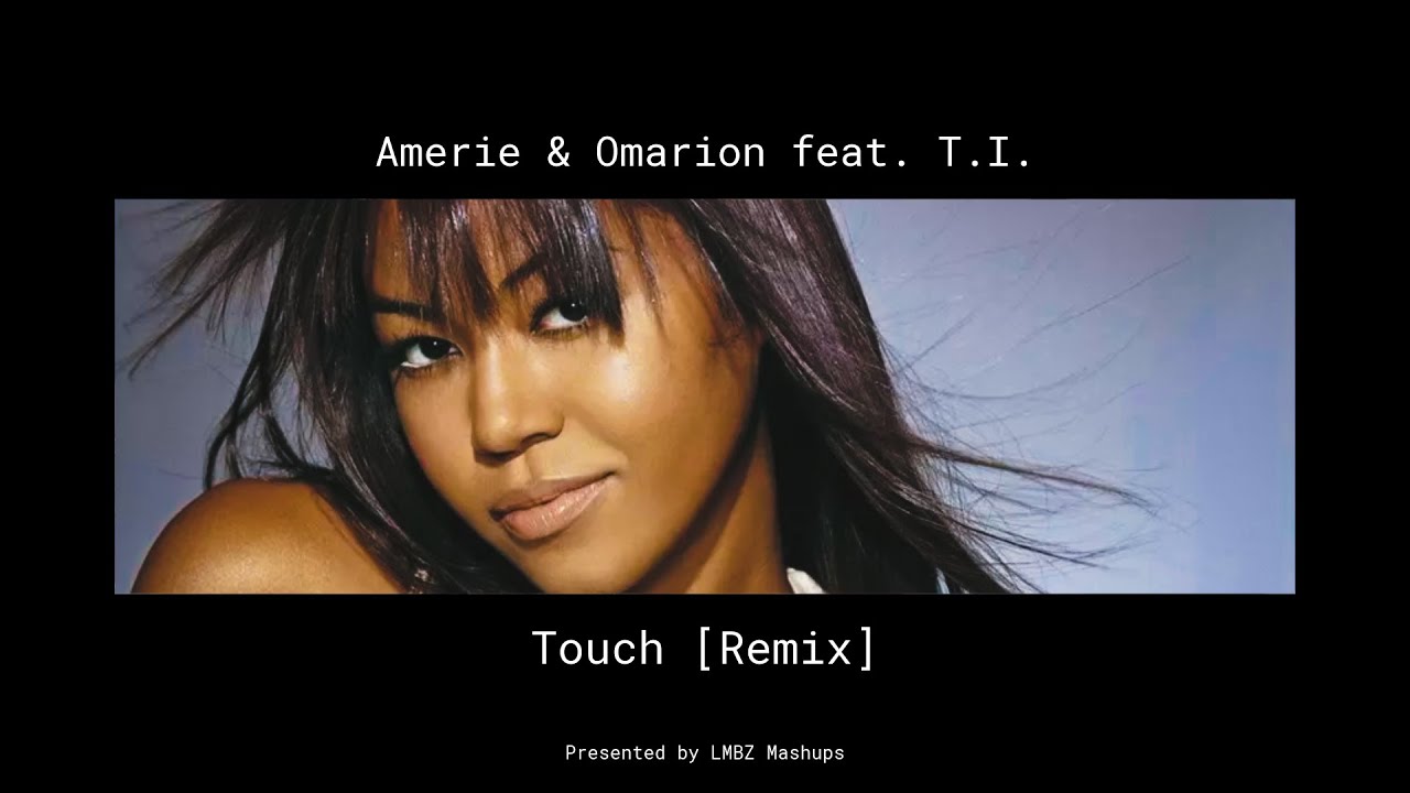 Amerie & Omarion feat. T.I. - Touch [Remix]
