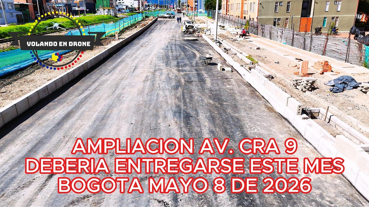 AMPLIACION AV  CRA  9 DEBERIA ENTREGARSE ESTE MES  BOGOTA MAYO 8 DE 2026