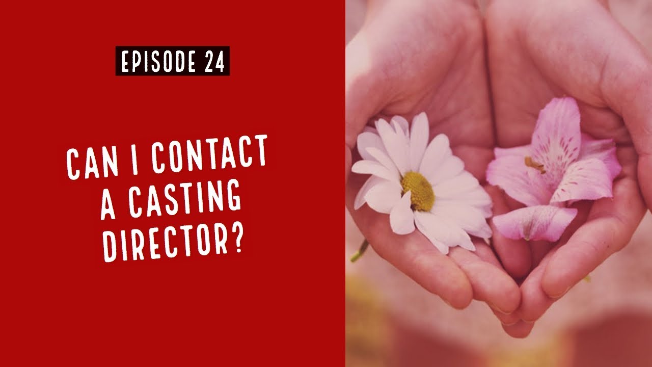 Can I contact a Casting Director?