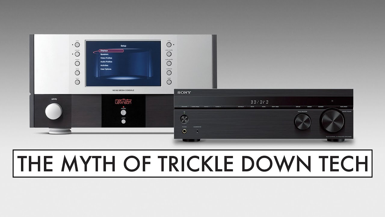 The MYTH of Trickle Down Technology in Hifi and Home Theater