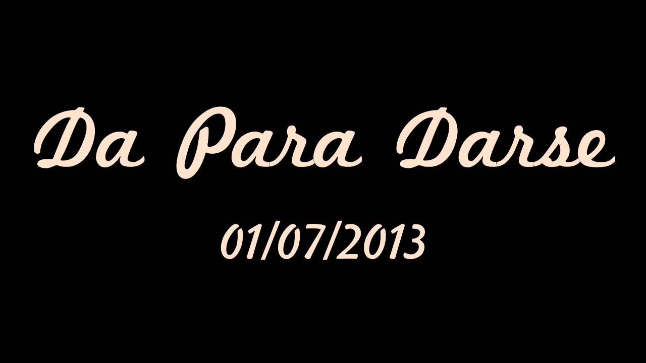 Da Para Darse - Lunes 1 de Julio 2013