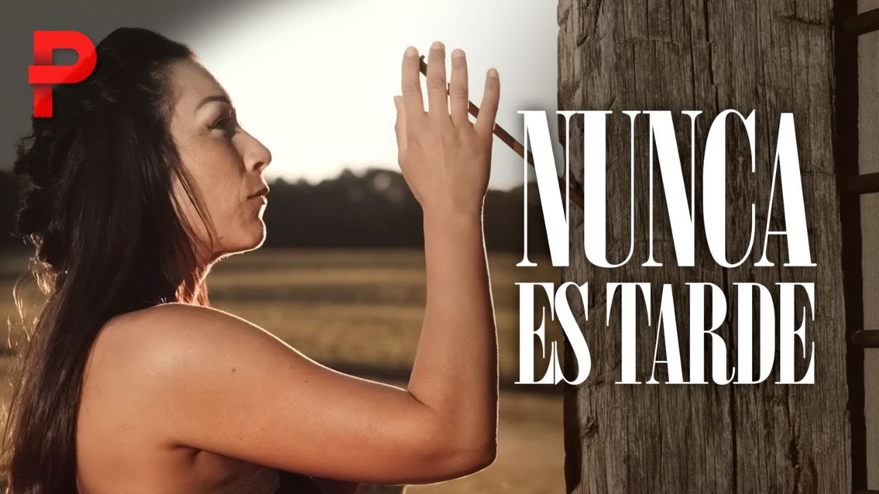 Nunca es tarde | Película Cristiana