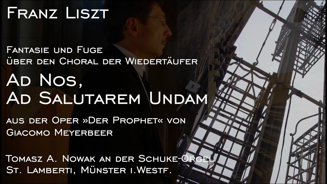 F. Liszt • Fantasie und Fuge über: Ad nos, ad salutarem undam