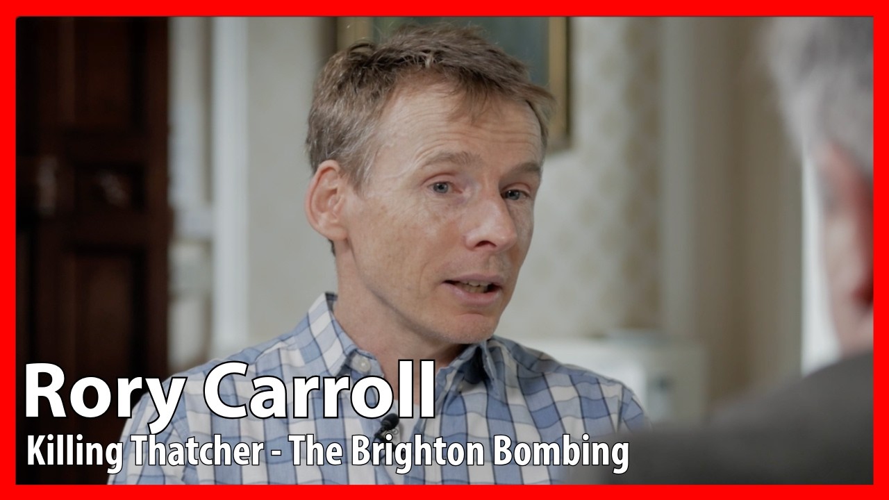 Rory Carroll - Killing Thatcher, the IRA’s Brighton Bombing and the war against The Crown