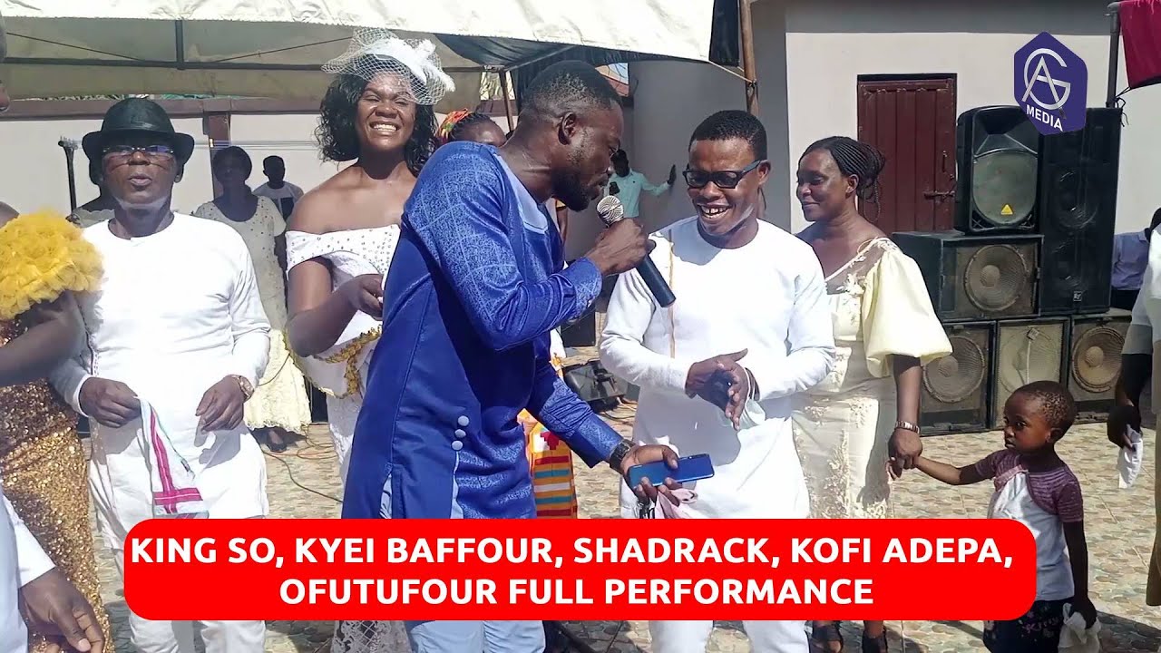 King So, Baffour Kyei Mensah, Shadrack, Kofi Adepa & Ofutufour Full Energetic Performance