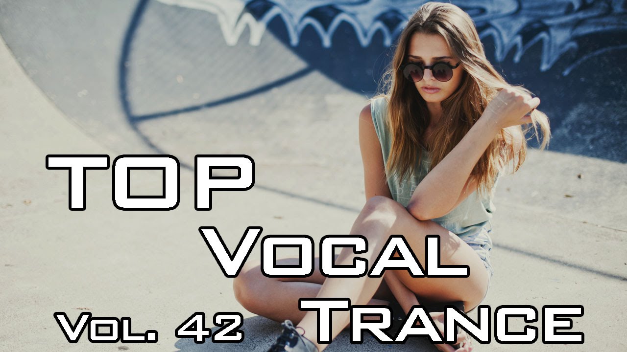 Top 5 Vocal Trance in April 2015 / Volume 42 / Top Of Trance