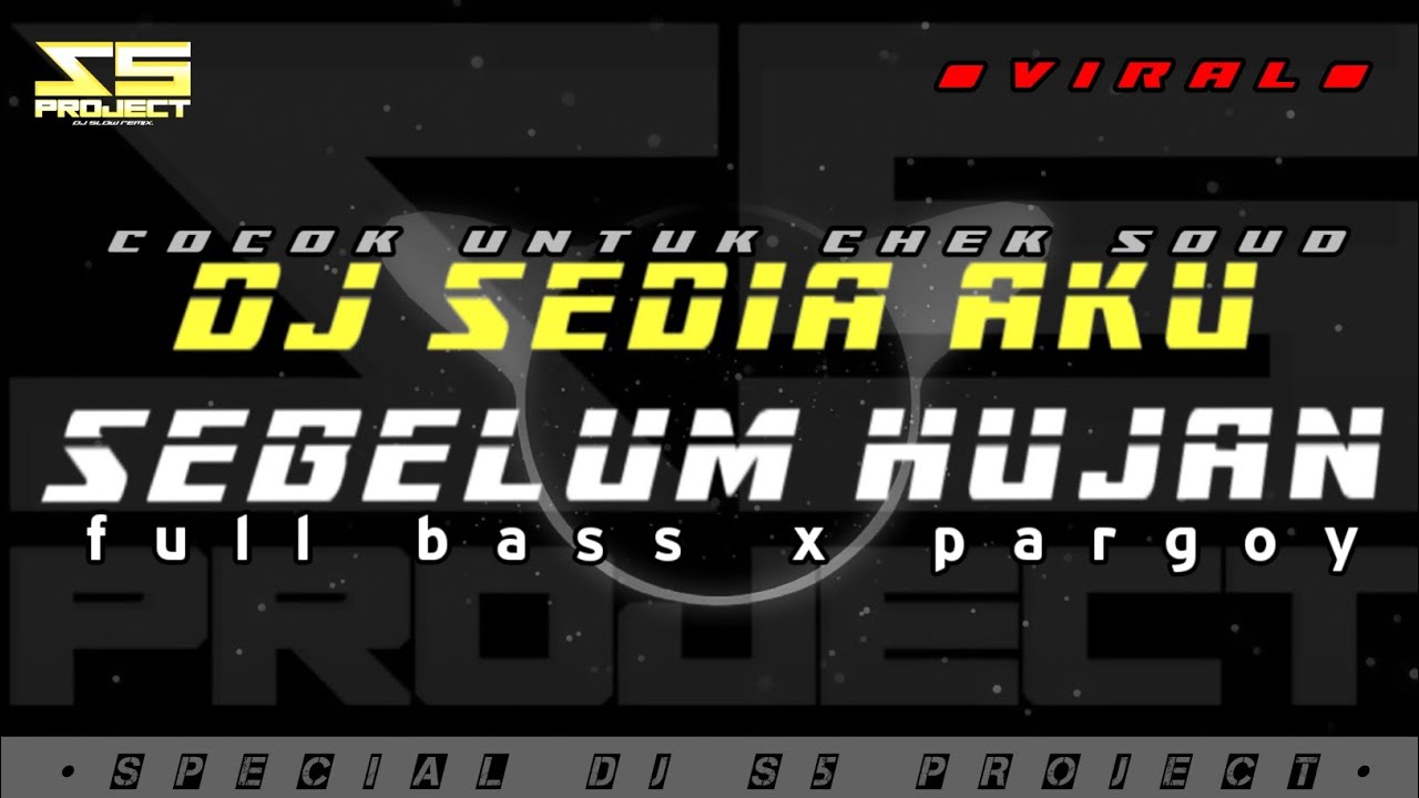 DJ PARTY SEDIA AKU SEBELUM HUJAN S5 PROJECT
