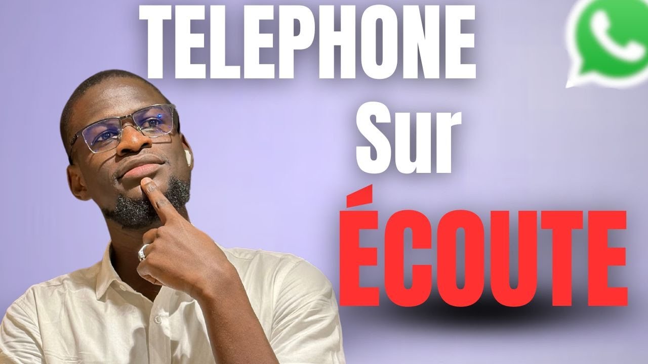 Comment savoir si son Téléphone est Sous Écoute ? Voici Comment se Protéger !
