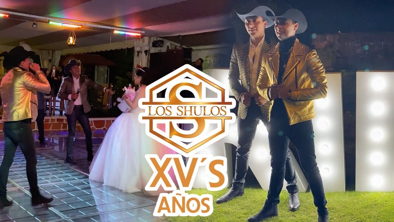 LOS SHULOS LLEGAN DE SORPRESA A XV AÑOS