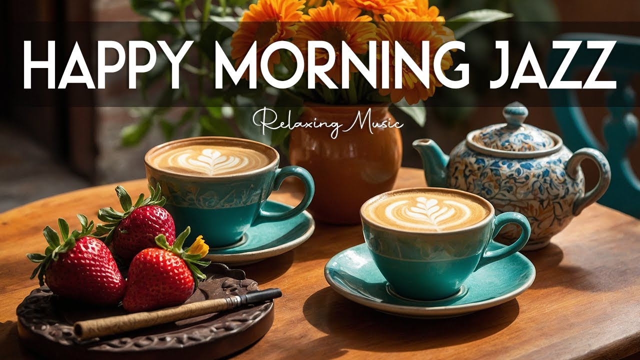 Happy Morning Jazz ☕ May Bossa Nova Instrumental and Relaxing Jazz Cafe Music for Studying.