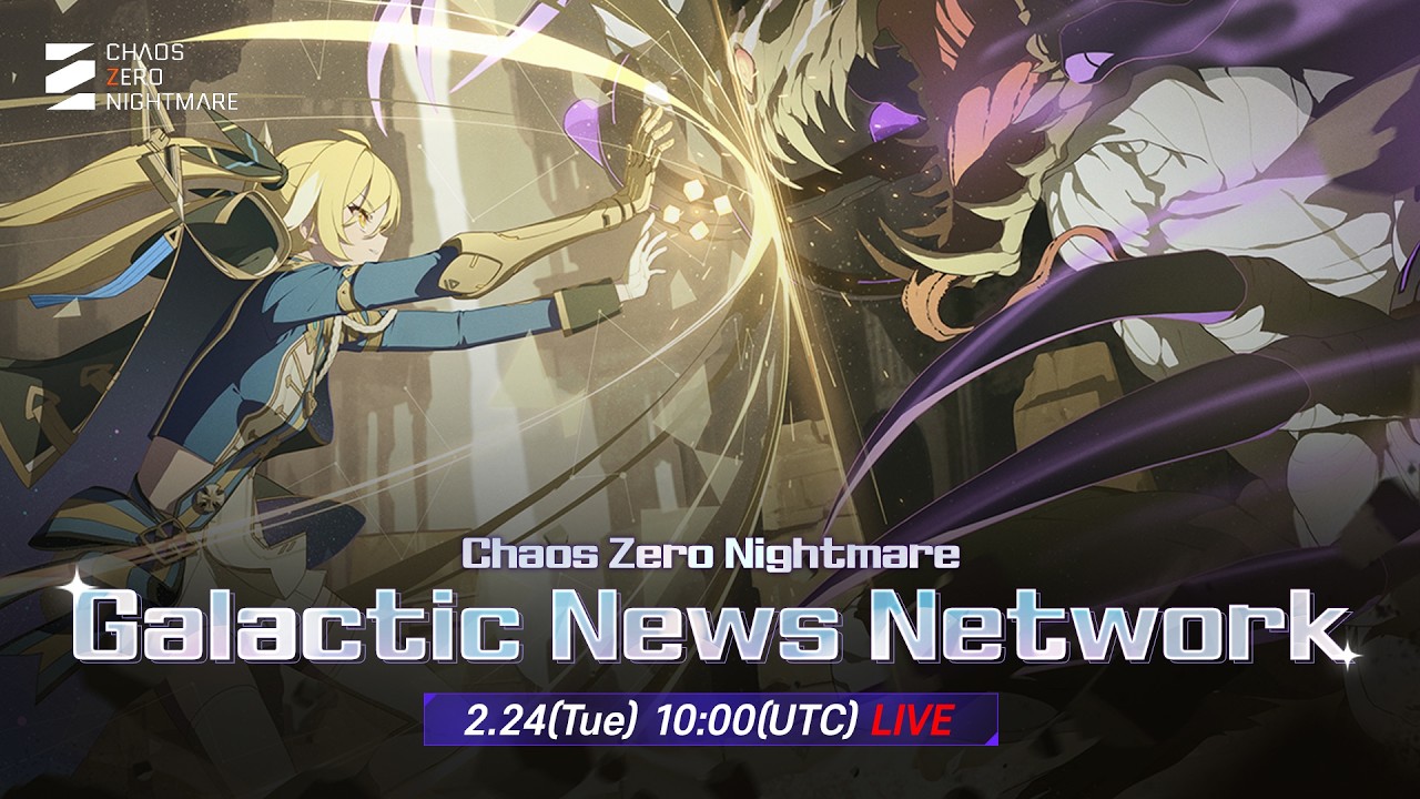 [Chaos Zero Nightmare] Galactic News Network: LIVE