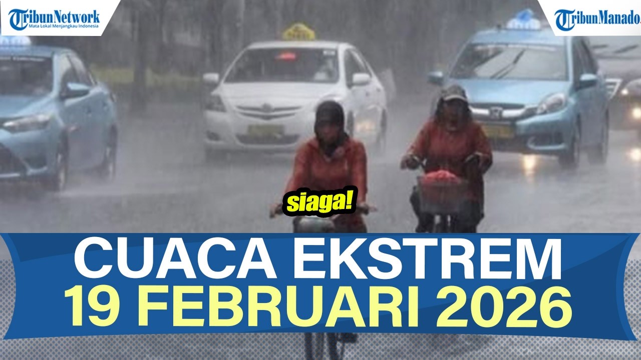 🔴SIAGA POTENSI CUACA EKSTREM BESOK KAMIS 19 FEBRUARI 2026! BMKG BERI PERINGATAN DINI DI WILAYAHMU