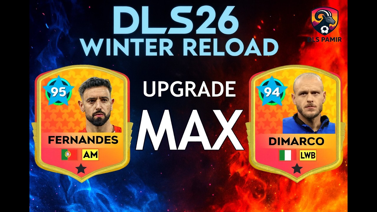 MAX UPGRADE 🔥 Winter Reload  DLS26 Fernandes & Dimarco