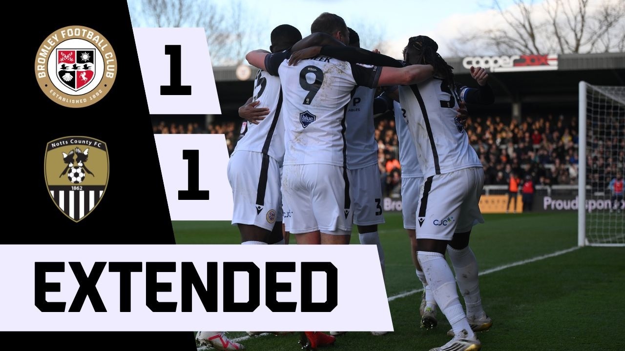 Extended Highlights: Bromley 1-1 Notts County