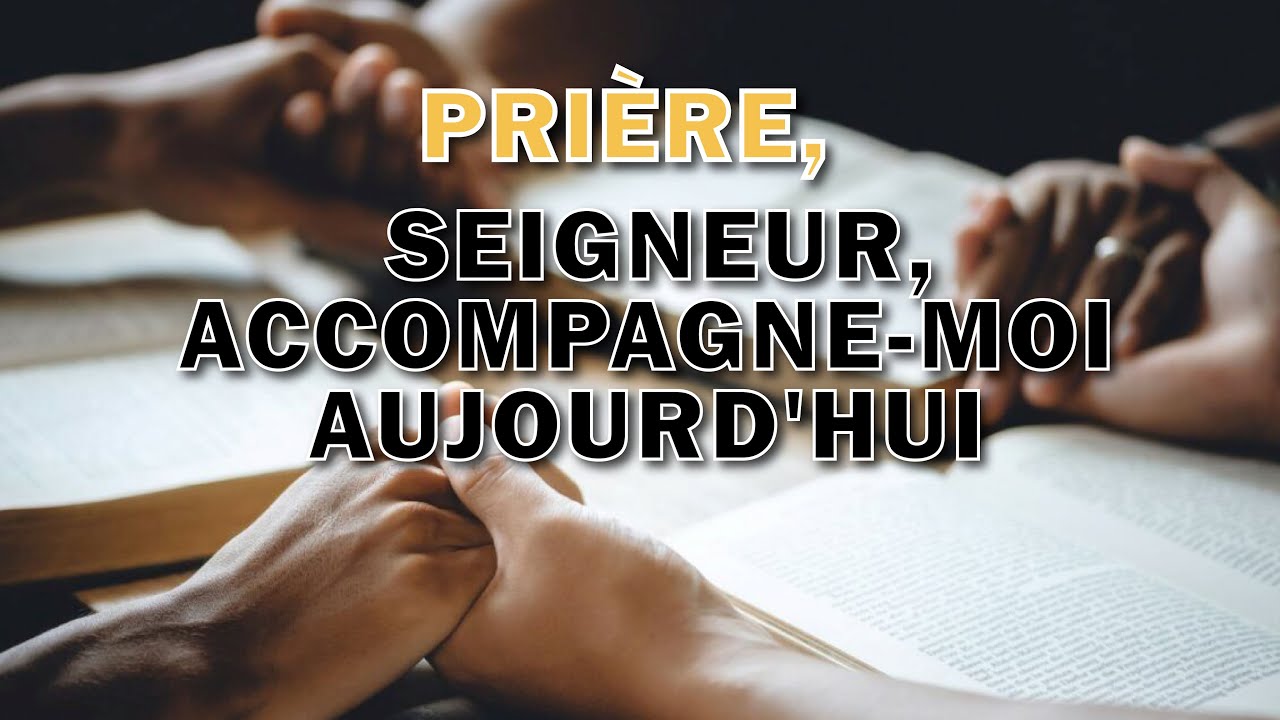 Prière du matin avant de commencer la journée | Seigneur, accompagne-moi aujourd'hui