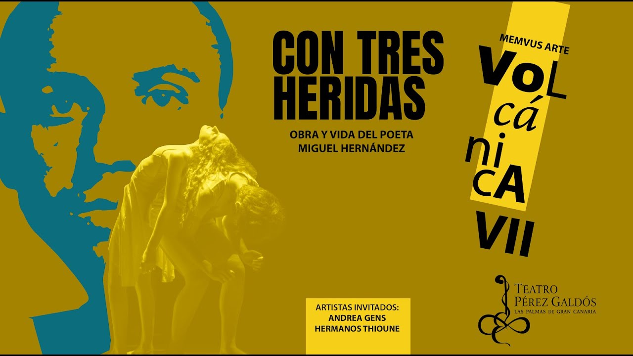 Volcánica VII: Con tres heridas - Teatro Pérez Galdós, 2023 (Homenaje a Miguel Hernández)