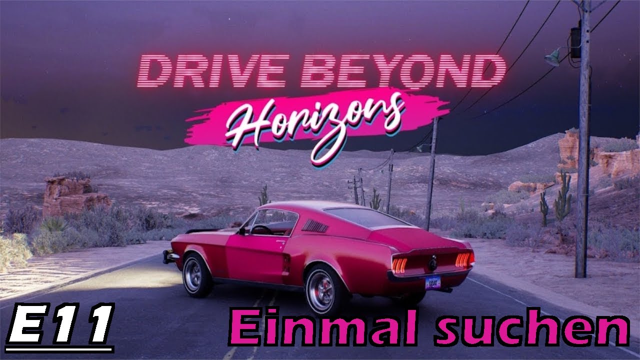 Drive Beyond Horizons (Coop) E11 - DIe große Suchaktion