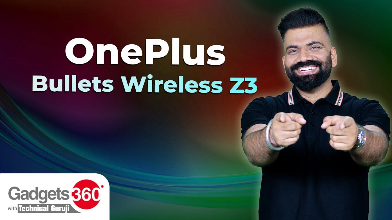 One Plus New Launch | Gadgets 360 With Technical Guruji: Oneplus Bullets Wireless Z3 Launched