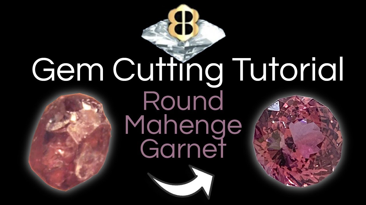 Gem Cutting Tutorial:Faceting a Round Mahenge Garnet