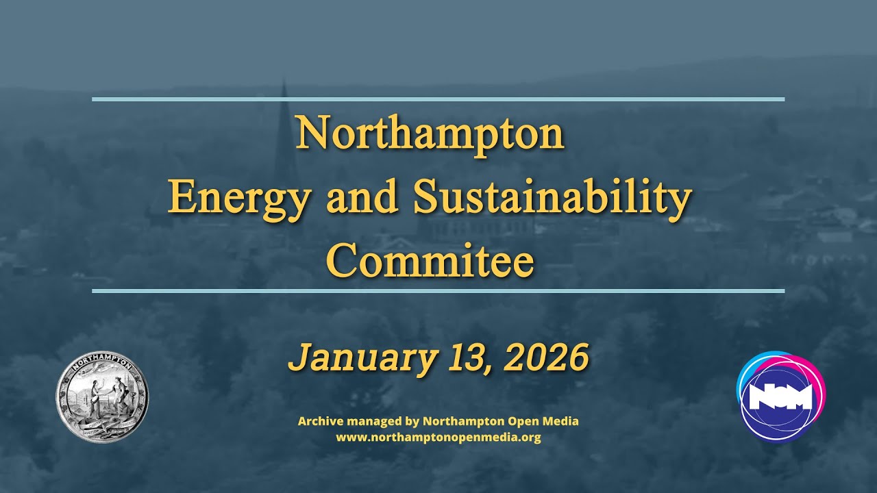 Northampton Energy and Sustainability Commission | January 13, 2026