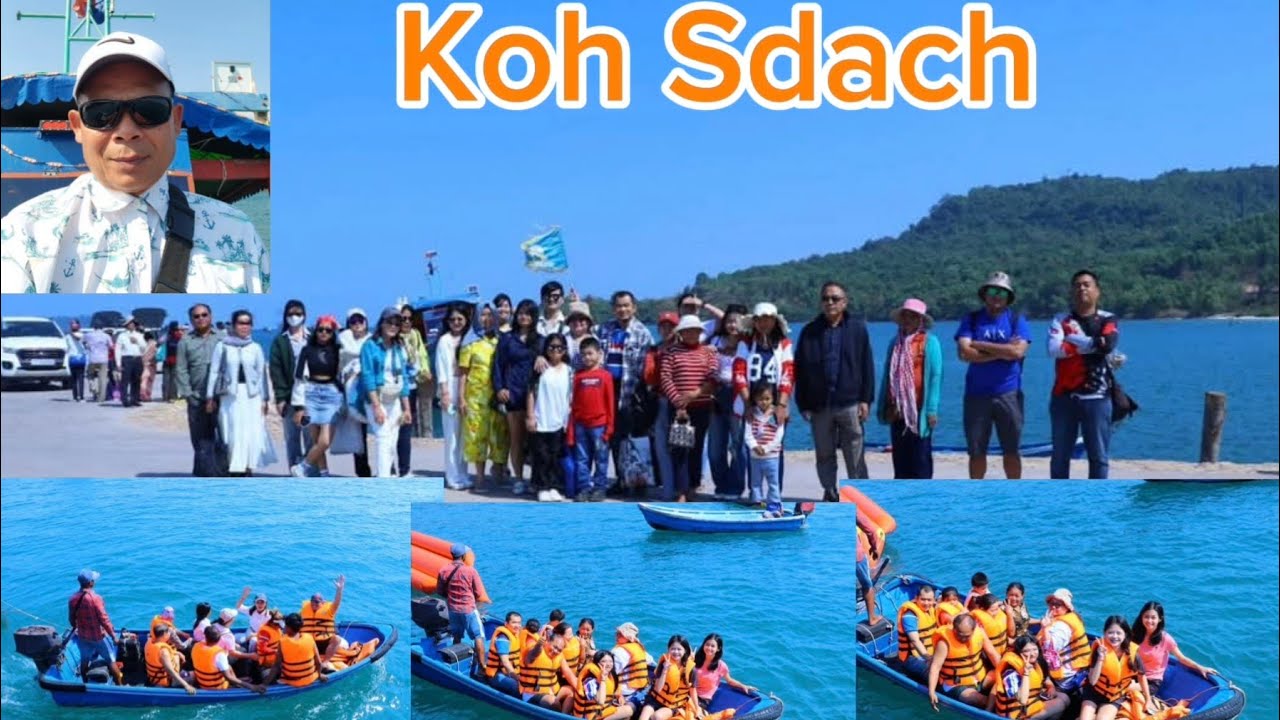 ការទស្សនាកោះស្ដេចនិងកោះរីករាយ/Visit Koh Sdarch and other islands 🏝 ♥️ 🚢🚣‍♂️🛶